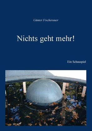 Nichts geht mehr! von Fischerauer,  Günter