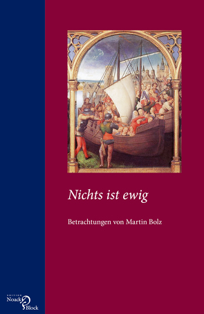 Nichts ist ewig von Bolz,  Martin