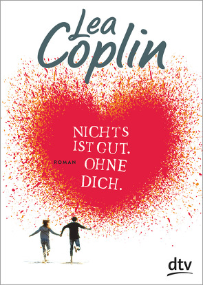 Nichts ist gut. Ohne dich. von Coplin,  Lea