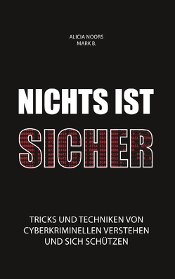 Nichts ist sicher von B,  Mark, Noors,  Alicia