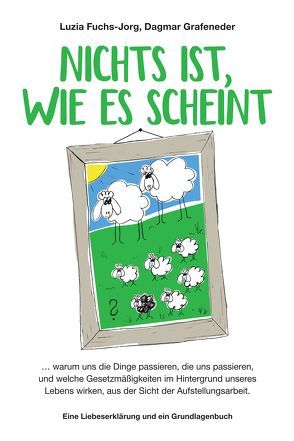 Nichts ist, wie es scheint von Dagmar,  Grafeneder, Fuchs-Jorg,  Luzia