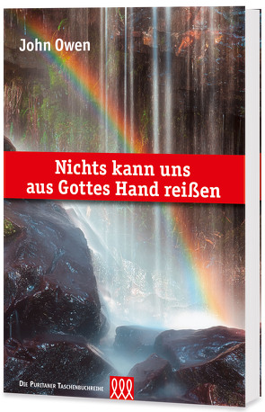 Nichts kann uns aus Gottes Hand reißen von Owen,  John