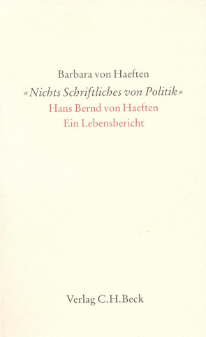 ‚Nichts Schriftliches von Politik‘ von Haeften,  Barbara von