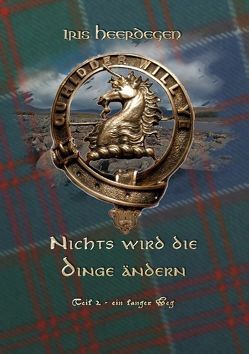 Nichts wird die Dinge ändern Teil 2 – Ein langer Weg von Heerdegen,  Iris