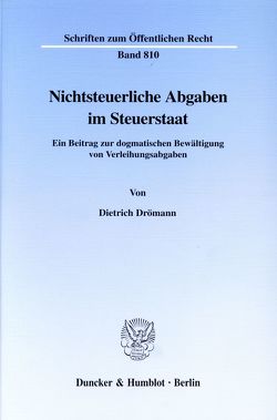 Nichtsteuerliche Abgaben im Steuerstaat. von Drömann,  Dietrich