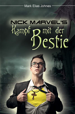 Nick Marvel‘s Kampf mit der Bestie von Aliprantis-Conrad,  Marion, Fernbach,  Gregor, Johnes,  Mark Elias, Kyrillos,  Archimandrit, Milionis,  Johannes K.