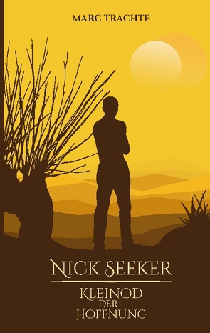 Nick Seeker – Kleinod der Hoffnung von Trachte,  Marc