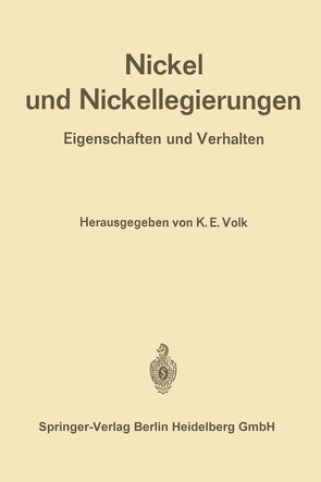 Nickel und Nickellegierungen von Ergang,  R., Volk,  K. E.