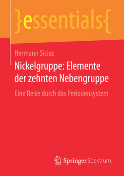 Nickelgruppe: Elemente der zehnten Nebengruppe von Sicius,  Hermann