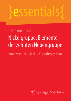 Nickelgruppe: Elemente der zehnten Nebengruppe von Sicius,  Hermann