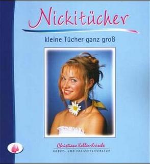 Nickitücher – Kleine Tücher ganz gross von Baier,  Nicole, Calovini-Mosconi,  Adriana, Keller-Krische,  Christiane