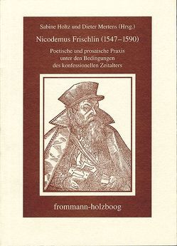 Nicodemus Frischlin (1547-1590) von Barner,  Wilfried, Bauer,  Barbara, Baur,  Jörg, Brinkhus,  Gerd, Bumiller,  Casimir, Cancik,  Hubert, Evans,  Robert J. W., Hess,  Günter, Holtz,  Sabine, Kühlmann,  Wilhelm, Leeker,  Joachim, Mertens,  Dieter, Price,  David, Rädle,  Fidel, Roloff,  Hans-Gert, Rudersdorf,  Manfred, Schade,  Richard Erich, Schaefer,  Volker, Schindling,  Anton, Stievermann,  Dieter, Wollgast,  Siegfried