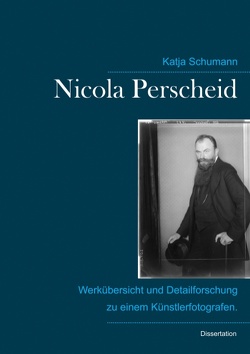 Nicola Perscheid (1864 – 1930). von Schumann,  Katja