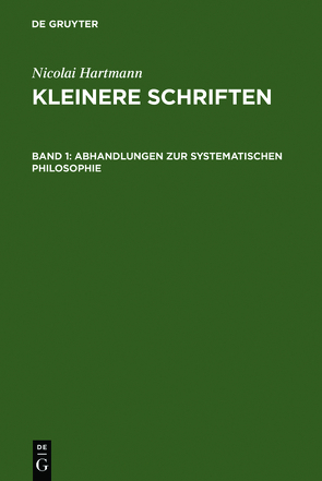 Nicolai Hartmann: Kleinere Schriften / Abhandlungen zur systematischen Philosophie von Hartmann,  Nicolai