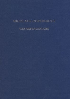 Nicolaus Copernicus Gesamtausgabe / De Revolutionibus. Die erste deutsche Übersetzung in der Grazer Handschrift von Hamel,  Jürgen, Kühne,  Andreas, Lück,  Uwe