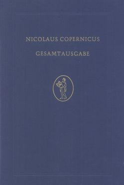 Nicolaus Copernicus Gesamtausgabe / De revolutionibus von Nobis,  Heribert