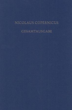 Nicolaus Copernicus Gesamtausgabe / Opera Minora von Folkerts,  Menso, Kirschner,  Stefan, Krafft,  Fritz, Kühne,  Andreas, Lück,  Uwe