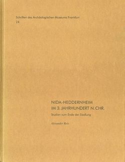 NIDA-Heddernheim im 3. Jahrhundert n. Chr. von Reis,  Alexander