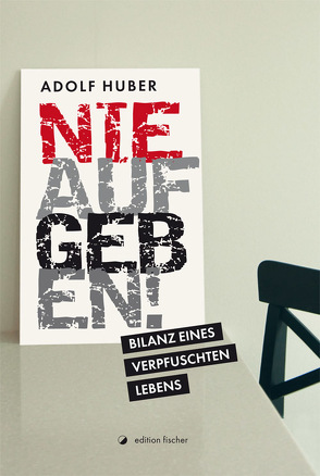 Nie aufgeben! von Huber,  Adolf