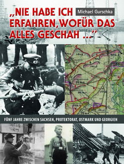 „Nie habe ich erfahren, wofür das alles geschah …“ von Gurschka,  Michael