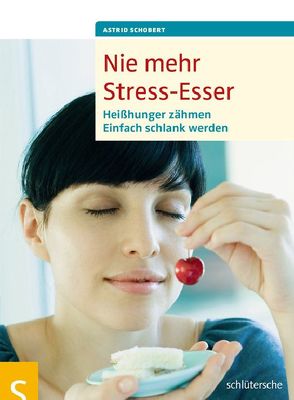 Nie mehr Stress-Esser von Schobert,  Astrid