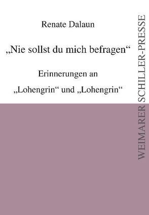 „Nie sollst du mich befragen“ von Dalaun,  Renate