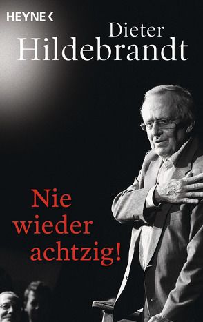 Nie wieder achtzig! von Hildebrandt,  Dieter