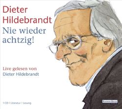 Nie wieder achtzig! von Hildebrandt,  Dieter