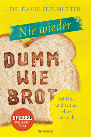 Nie wieder – Dumm wie Brot von Brodersen,  Imke, Loberg,  Kristin, Perlmutter,  David