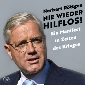 Nie wieder hilflos! von Gscheidle,  Tillmann, Röttgen,  Dr. Norbert