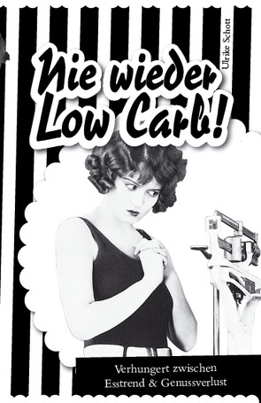 Nie wieder Low Carb! von Schott,  Ulrike