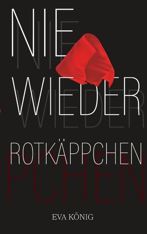 Nie wieder Rotkäppchen von König,  Eva