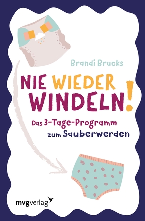 Nie wieder Windeln! von Brucks,  Brandi