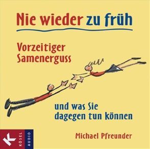 Nie wieder zu früh von Pfreunder,  Michael