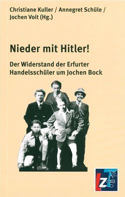 Nieder mit Hitler! von Kuller,  Christiane, Schüle,  Annegret, Voit,  Jochen