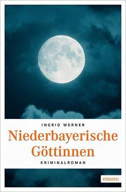 Niederbayerische Göttinen von Werner,  Ingrid