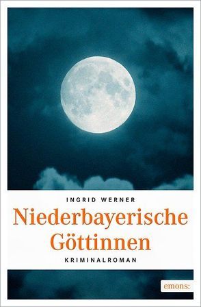 Niederbayerische Göttinen von Werner,  Ingrid