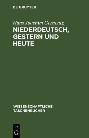 Niederdeutsch, gestern und heute von Gernentz,  Hans Joachim