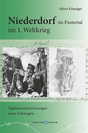 Niederdorf im Pustertal im 1. Weltkrieg von Kamelger,  Albert