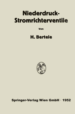 Niederdruck-Stromrichterventile von von Bertele,  Hans