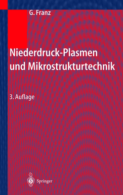 Niederdruckplasmen und Mikrostrukturtechnik von Franz,  Gerhard