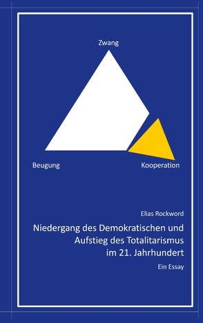 Niedergang des Demokratischen und Aufstieg des Totalitarismus im 21. Jahrhundert von Rockword,  Elias