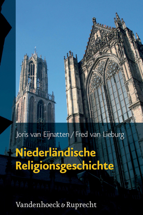 Niederländische Religionsgeschichte von Eijnatten,  Joris van, Hedemann,  Kerstin, van Lieburg,  Fred