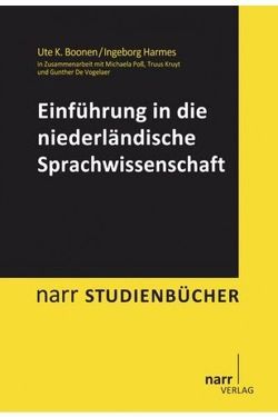 Niederländische Sprachwissenschaft von Boonen,  Ute K., De Vogelaer,  Gunther, Harmes,  Ingeborg, Kruyt,  Truus, Poß,  Michaela