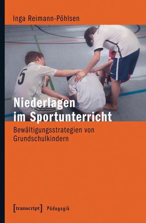 Niederlagen im Sportunterricht von Reimann-Pöhlsen,  Inga