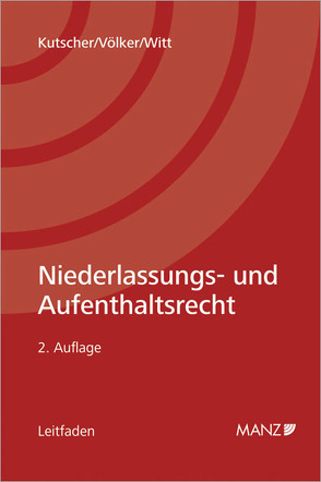 Niederlassungs- und Aufenthaltsrecht von Kutscher,  Norbert, Völker,  Tamara, Witt,  Wilhelm