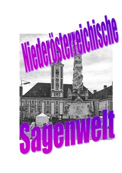 Niederösterreichische Sagenwelt von Moser,  Friedrich