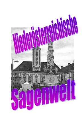 Niederösterreichische Sagenwelt von Moser,  Friedrich