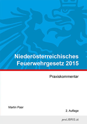 Niederösterreichisches Feuerwehrgesetz 2015 von Paar,  Martin