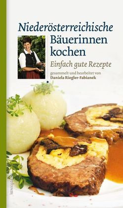 Niederösterreichische Bäuerinnen kochen von Riegler-Fabianek,  Daniela